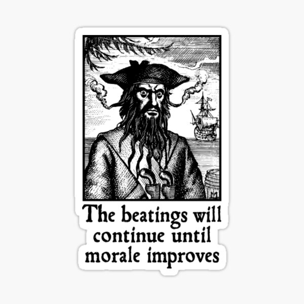 Les coups continueront jusqu'à ce que le moral s'améliore - Pirate Sticker