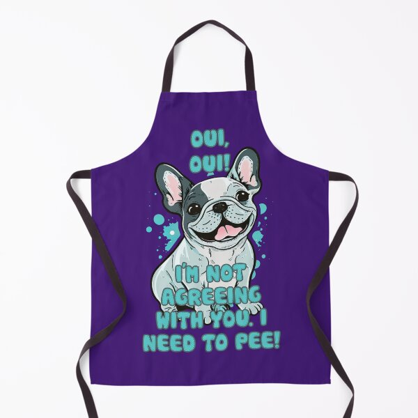 Item preview, Oui, oui! I'm Not Agreeing With You. I Need To Pee! Funny French Bulldog Humor designed and sold by JoyOfHopeStore.