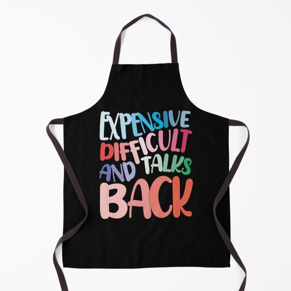 Item preview, EXPENSIVE DIFFICULT AND TALKS BACK, for Mother's day, FUNNY MOM designed and sold by zarouky.
