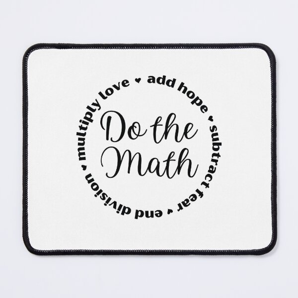 Item preview, Do the Math: Add Hope, Subtract Fear, End Division, Multiply Love designed and sold by MathVerge.