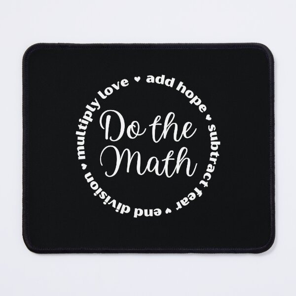 Item preview, Do the Math: Add Hope, Subtract Fear, End Division, Multiply Love designed and sold by MathVerge.