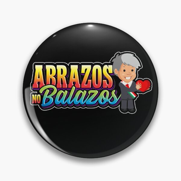 Item preview, President AMLO Hugs not bullets designed and sold by Fr33m4n1111.