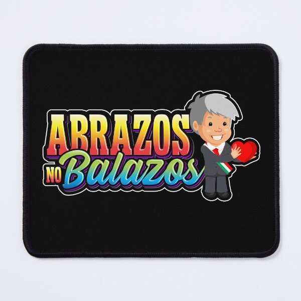 Item preview, President AMLO Hugs not bullets designed and sold by Fr33m4n1111.