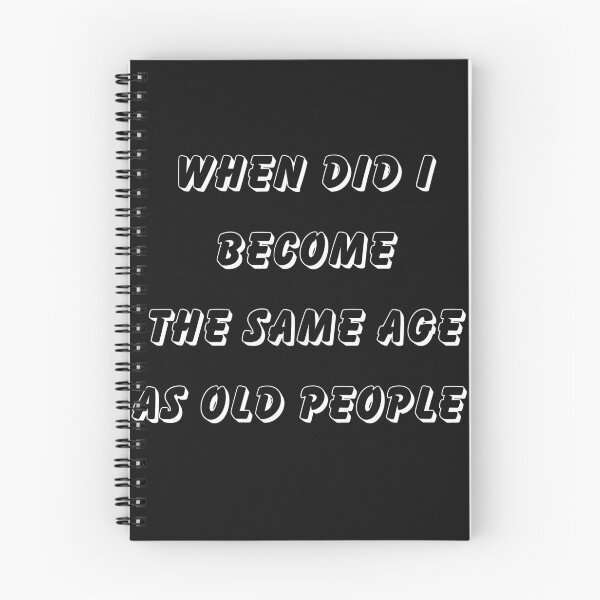 Item preview, Funny Shirt design  When did i become the same age as old people designed and sold by dreamwearprints.