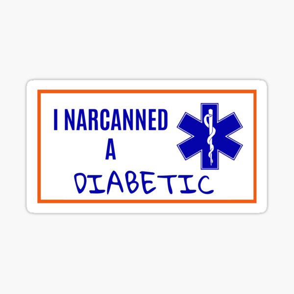 Item preview, I narcanned a Diabetic  designed and sold by SLP-OEC.