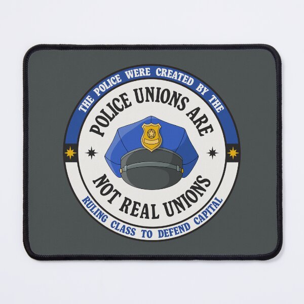 Item preview, Police Unions Are Not Real Unions designed and sold by Picket Club.
