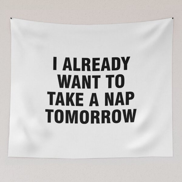 Item preview, I already want to take a nap tomorrow designed and sold by allthetees.