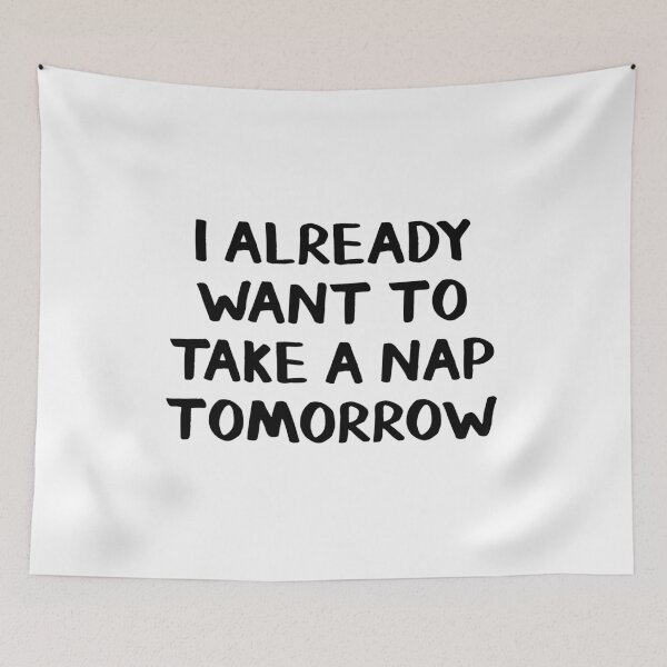 Item preview, I already want to take a nap tomorrow designed and sold by allthetees.