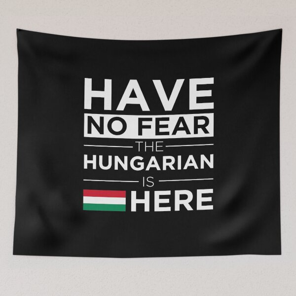 Item preview, Have No Fear The Hungarian is here Hungary  designed and sold by losttribe.