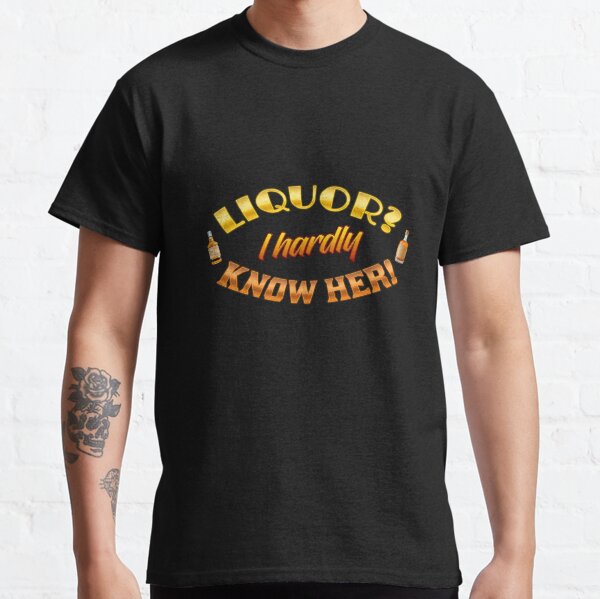 Item preview, Liquor? I hardly know her! designed and sold by snazzyseagull.
