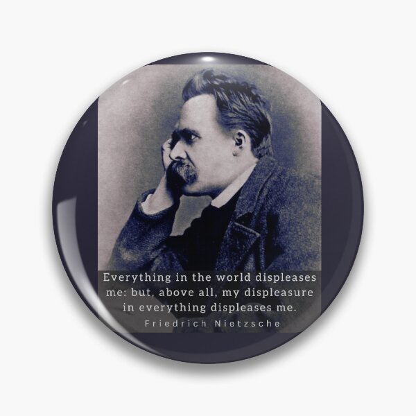 Item preview, friedrich nietzsche: Everything in the world displeases me: but, above all... designed and sold by artbleed.