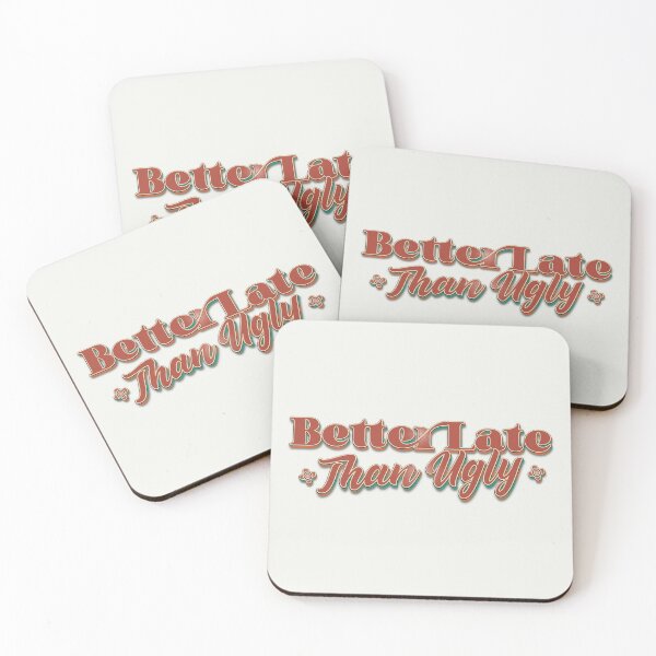 Item preview, Better Late Than Ugly designed and sold by Hatitudeology.