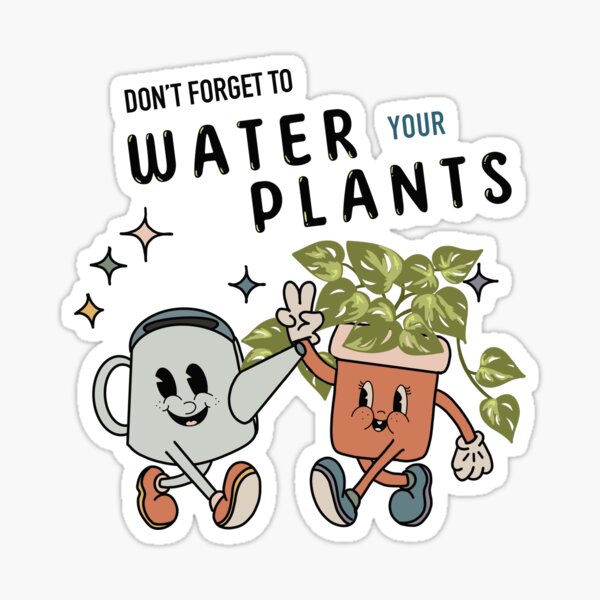 Item preview, Water your plants  designed and sold by lewiemac.