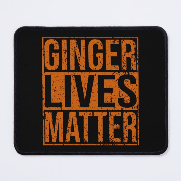 Item preview, Ginger Lives Matter designed and sold by rosereevesa.