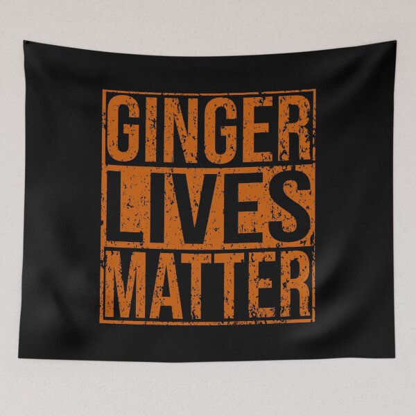 Item preview, Ginger Lives Matter designed and sold by rosereevesa.