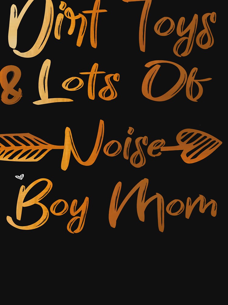 Discover Dirty Toys and Lots of Noise,Boy Mom | Essential T-Shirt 