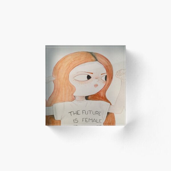 Feminist and strong Acrylic Block