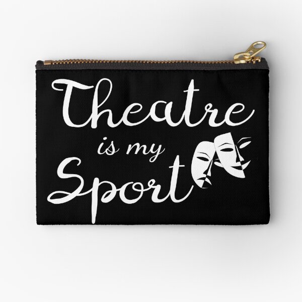 Theatre Is My Sport | Funny Theatre Lover Gift Zipper Pouch