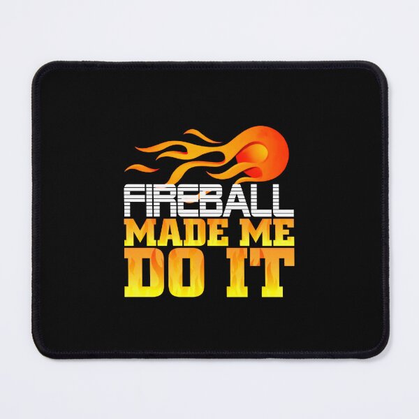 Item preview, fireball made me do it designed and sold by sistaastah.