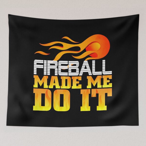 Item preview, fireball made me do it designed and sold by sistaastah.