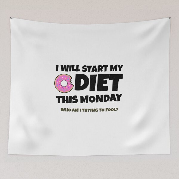 Item preview, I Will Start My Diet This Monday designed and sold by crazydotdesigns.