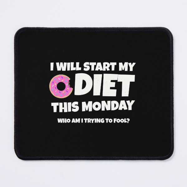 Item preview, I Will Start My Diet This Monday designed and sold by crazydotdesigns.