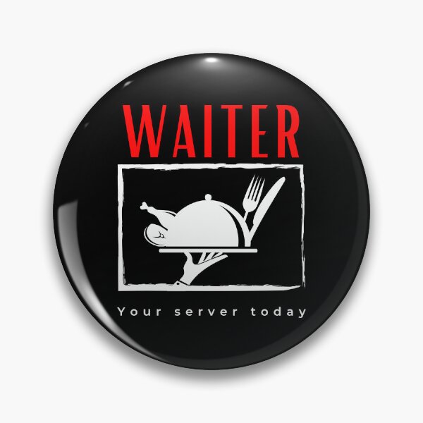 Item preview, Waiter Your Server Today funny motivational design designed and sold by DigitalMagShop.