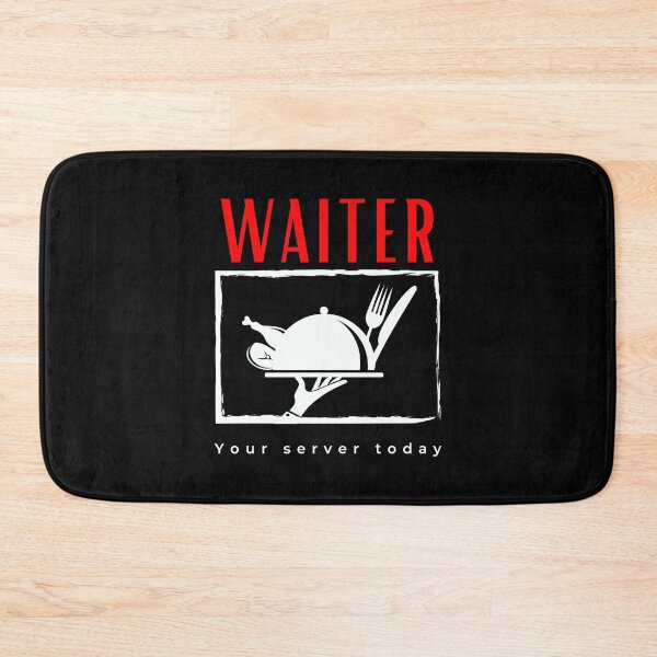 Item preview, Waiter Your Server Today funny motivational design designed and sold by DigitalMagShop.