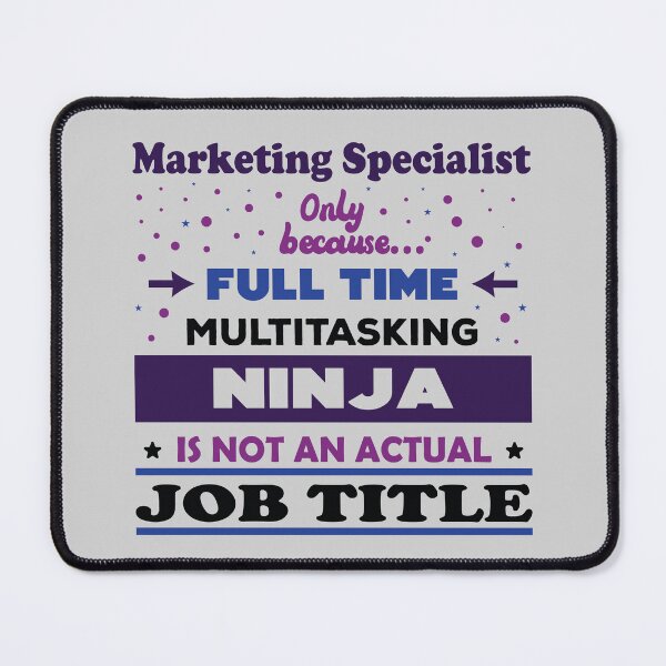 Item preview, Marketing specialist only because full time multitasking ninja is not an actual job title, dark text, funny ninja marketing specialist job ,marketing specialist humor, marketing specialist joke,meme, designed and sold by SGS-.