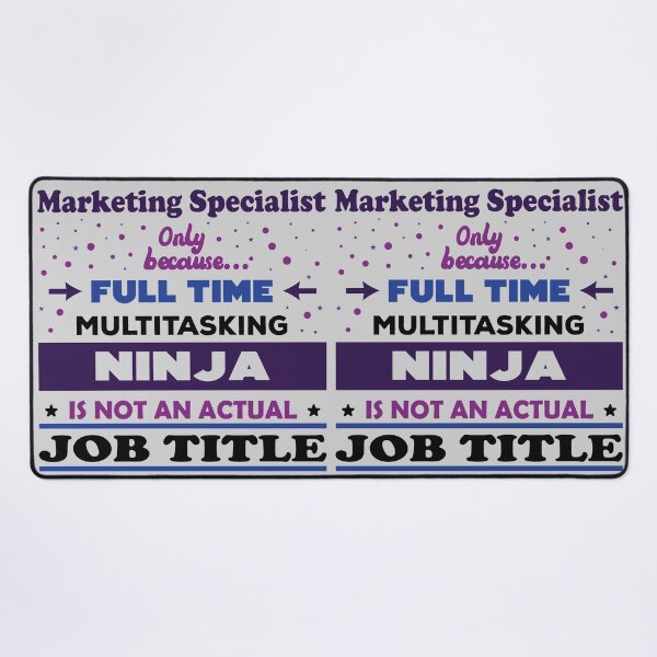 Item preview, Marketing specialist only because full time multitasking ninja is not an actual job title, dark text, funny ninja marketing specialist job ,marketing specialist humor, marketing specialist joke,meme, designed and sold by SGS-.