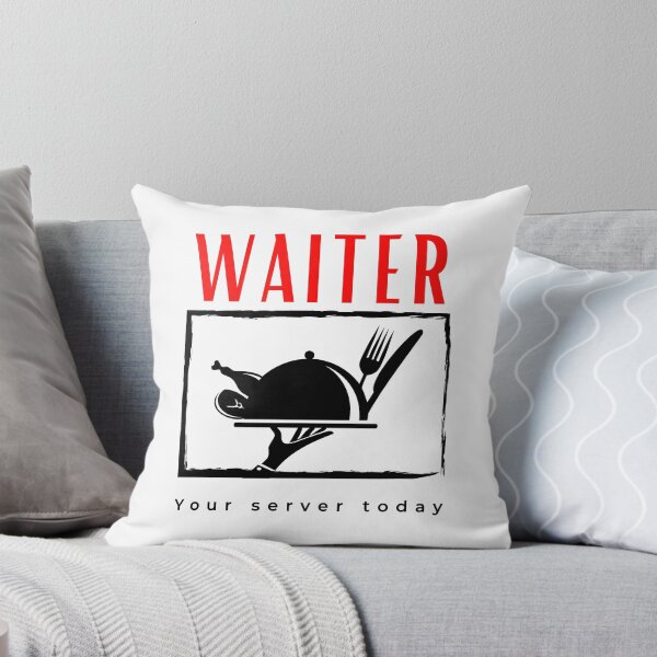 Item preview, Waiter Your Server Today funny motivational design designed and sold by DigitalMagShop.