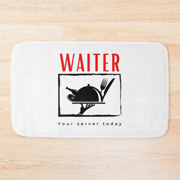 Item preview, Waiter Your Server Today funny motivational design designed and sold by DigitalMagShop.