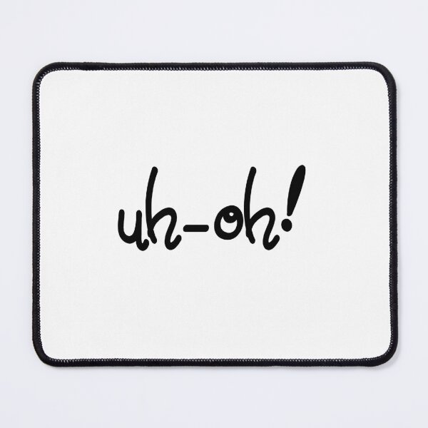 Item preview, uh-oh! designed and sold by Rob Alford.