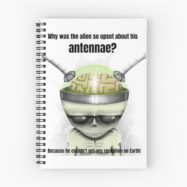 Item preview, Why was the Alien so Upset about his antennae? designed and sold by domdjs4239.