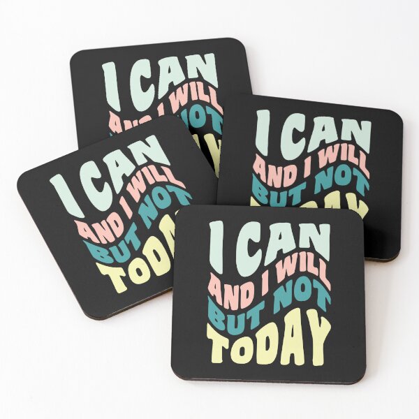 Item preview, I Can And I Will But Not Today designed and sold by GaryDobson.