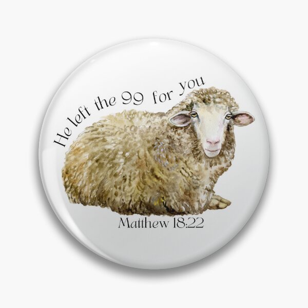 Item preview, He left the 99 to find you Matthew 18:22 designed and sold by agaveporridge.