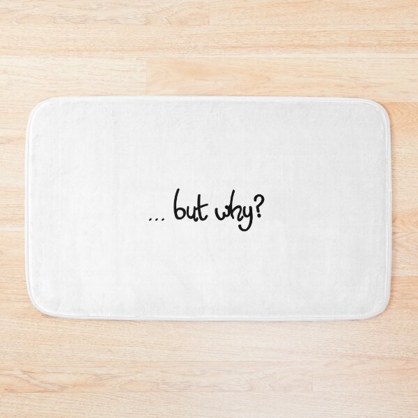 Item preview, ... but why? designed and sold by Rob Alford.
