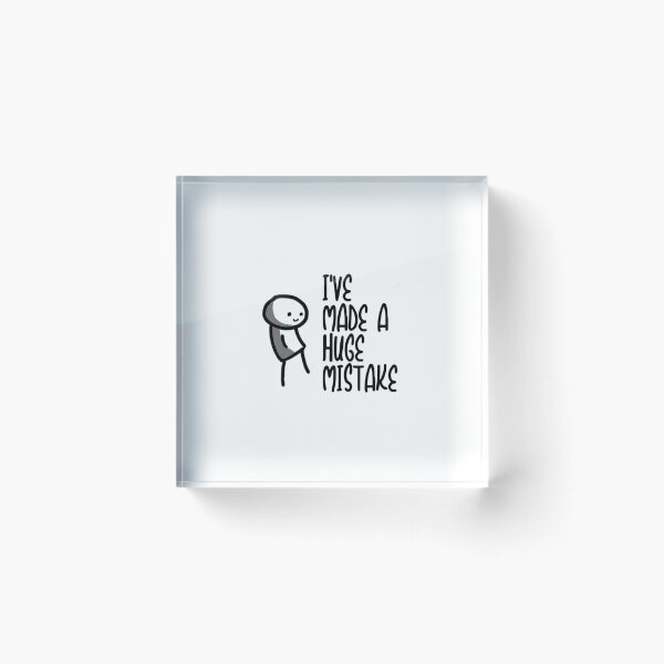 Item preview, I've Made a Huge Mistake designed and sold by Frankie-A.