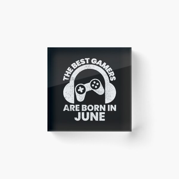 Item preview, The Best Gamers Are Born In June Gamer Birthday idea designed and sold by FNStuff.
