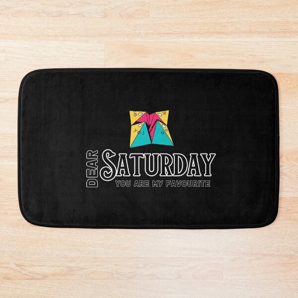 Item preview, Dear Saturday you are my favourite: Brighten Your Day with our Saturday Morning Quote  designed and sold by sirilakk.