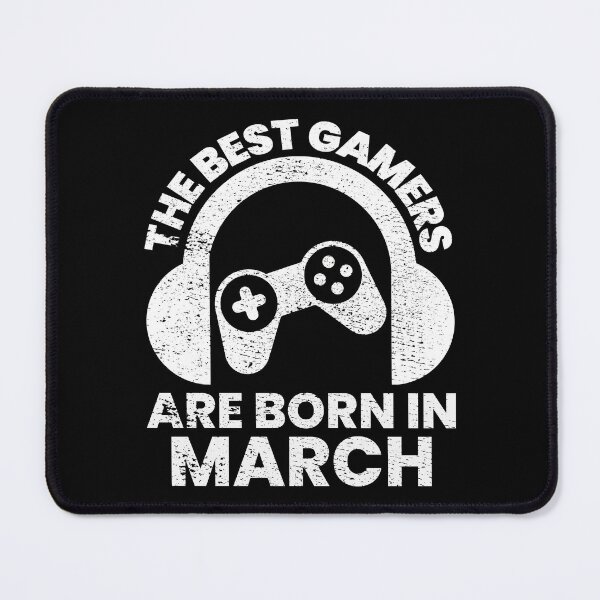 Item preview, The Best Gamers Are Born In March Gamer Birthday idea designed and sold by FNStuff.