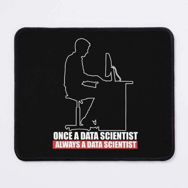 Item preview, Once a Data Scientist Always a Data Scientist Funny Data Analyst designed and sold by MadPanda.