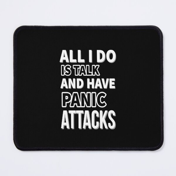 Item preview, All I do is talk, and have panic attacks designed and sold by Fashimation20.