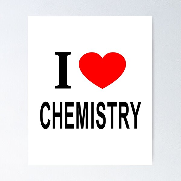 Item preview, I ❤️ CHEMISTRY I LOVE CHEMISTRY I HEART CHEMISTRY designed and sold by usernamenaijan.