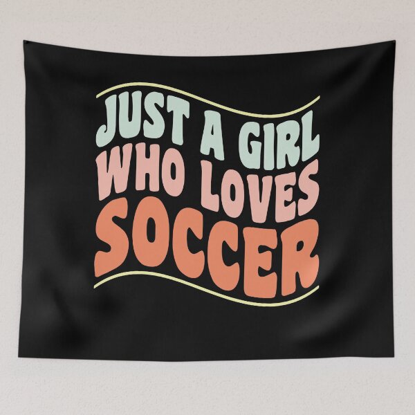 Item preview, Just a Girl Who Loves Soccer designed and sold by GaryDobson.