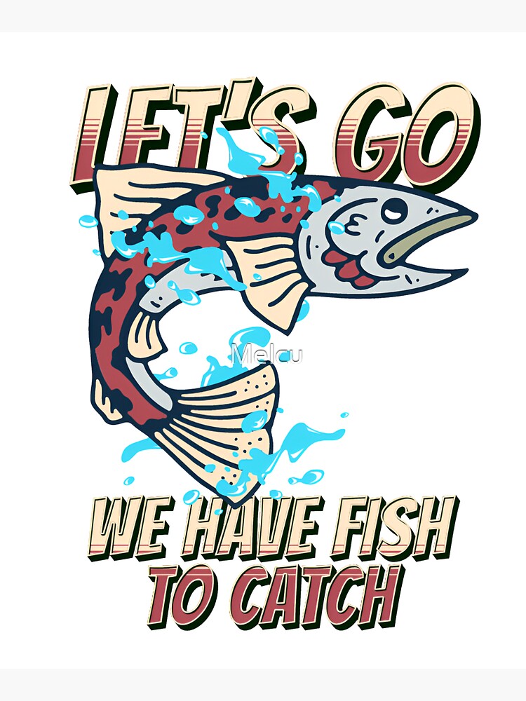 Let go We have fish to catch Tote Bag for Sale by Melcu