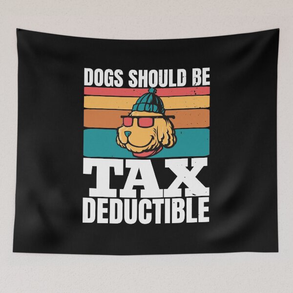 Item preview, Dogs Should Be Tax Deductible, Funny Gift For Finance People And Dog Lovers  designed and sold by DADA635.