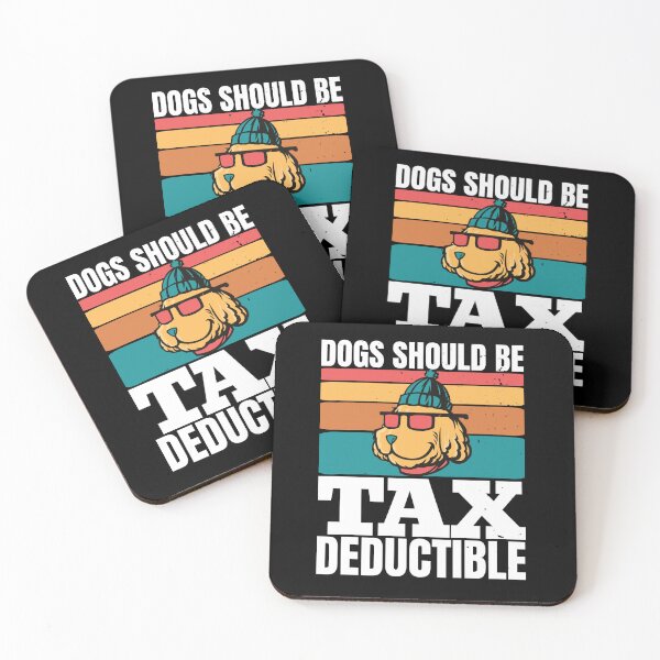 Item preview, Dogs Should Be Tax Deductible, Funny Gift For Finance People And Dog Lovers  designed and sold by DADA635.