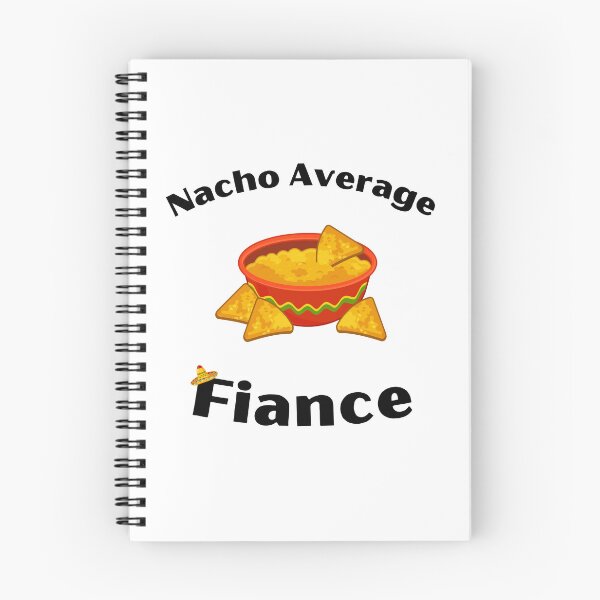 Item preview, Nacho Average Fiance designed and sold by shyflamingo.