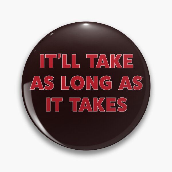 Item preview, As Long as It Takes designed and sold by Incognito Design.